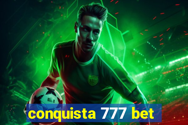 conquista 777 bet